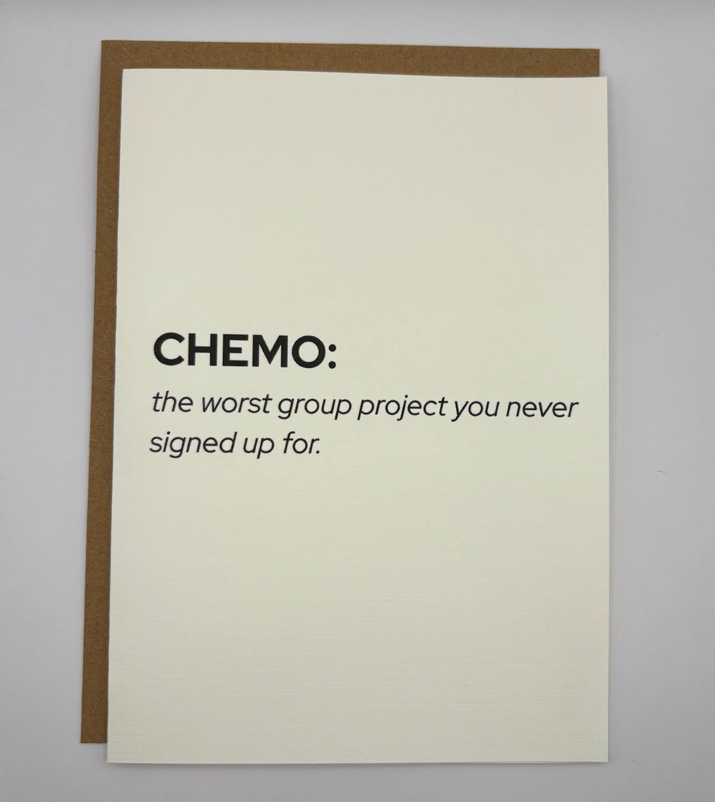 Cancer Support Card - Chemo: worst group project you never signed up for