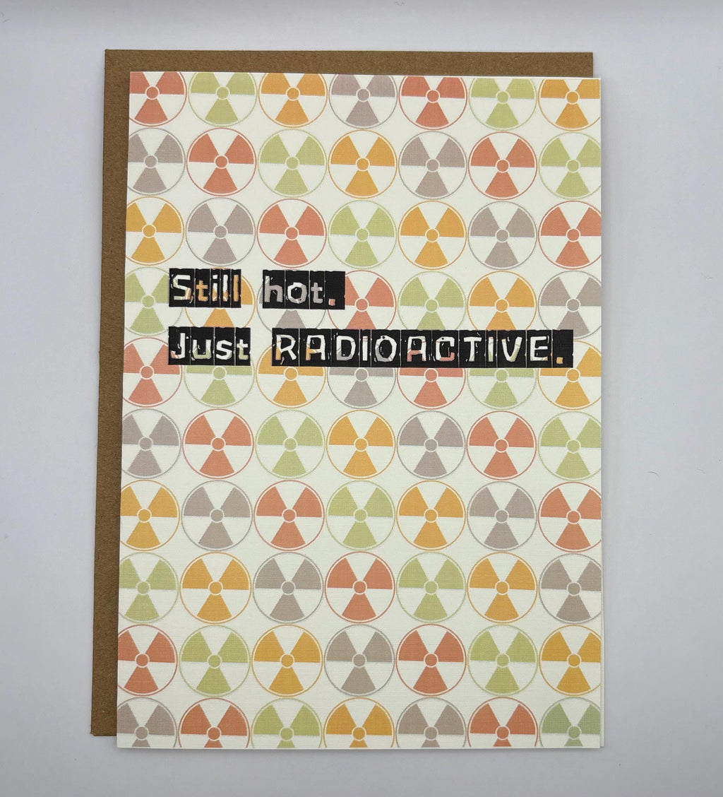 Cancer Support Card | Still Hot. Just Radioactive