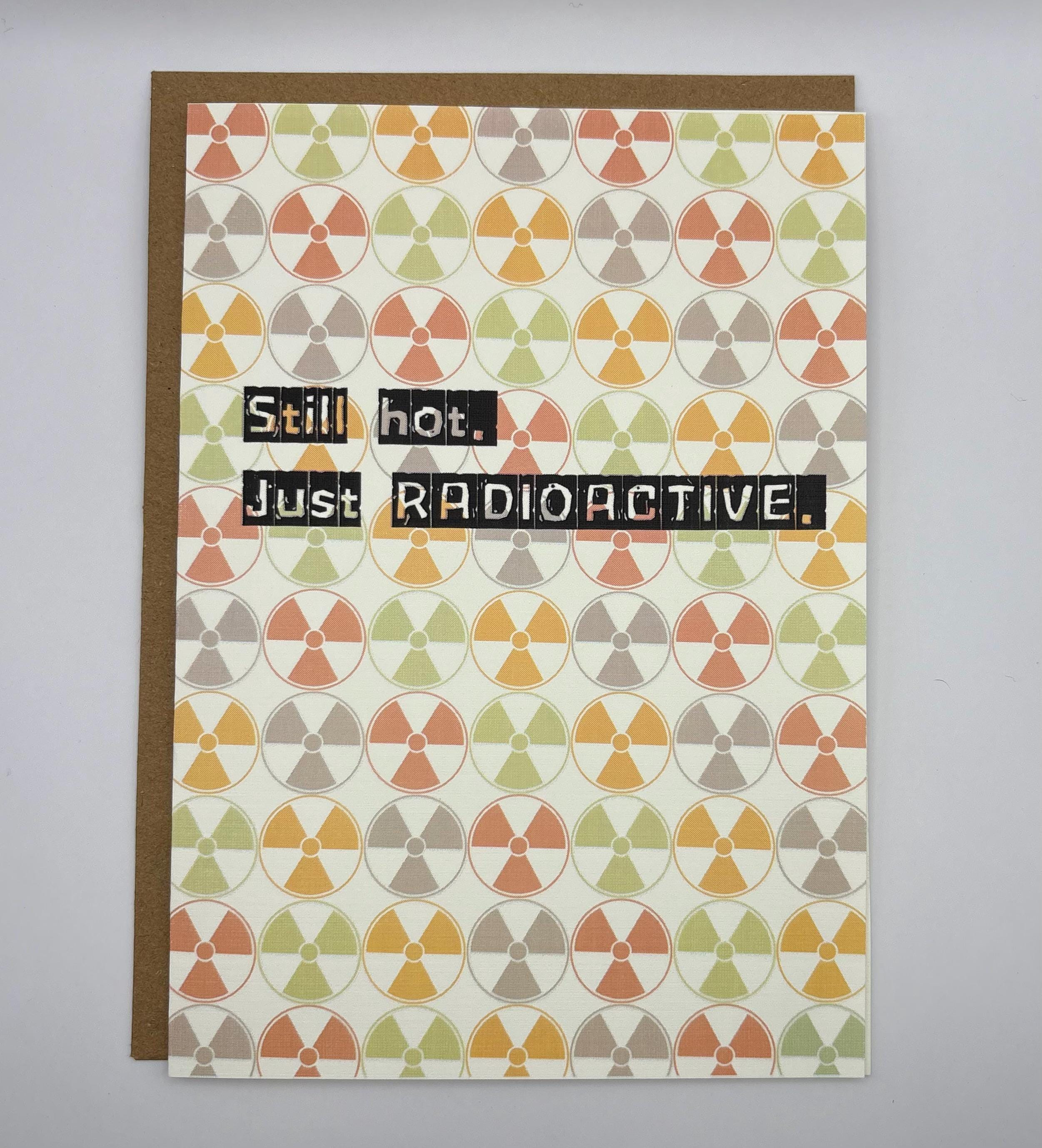 Cancer Support Card | Still Hot. Just Radioactive