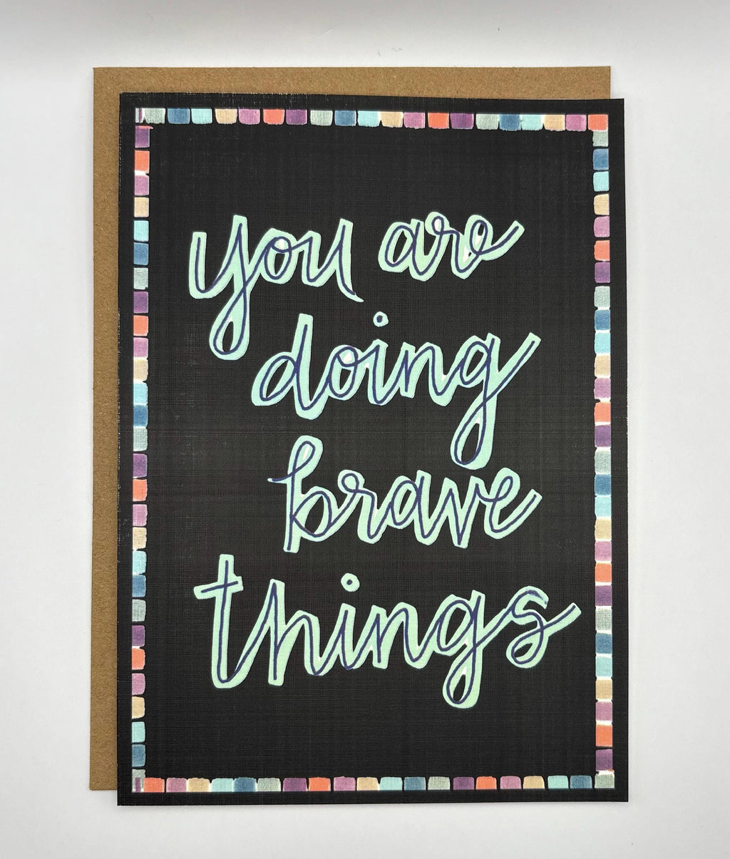 Cancer Support Card - You are doing brave things