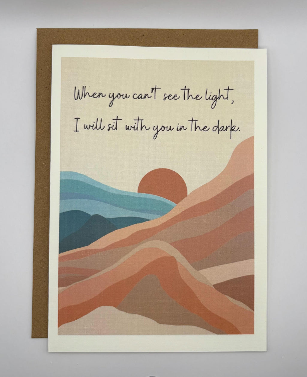 Cancer Support Card - When you can't see the light, I will sit with you in the dark