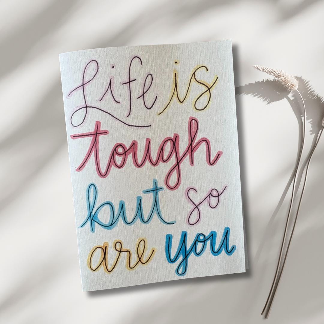 Cancer Support Card - Life is tough