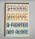 Cancer Support Card – You Are Strong, Brave, Fighter, Not Alone