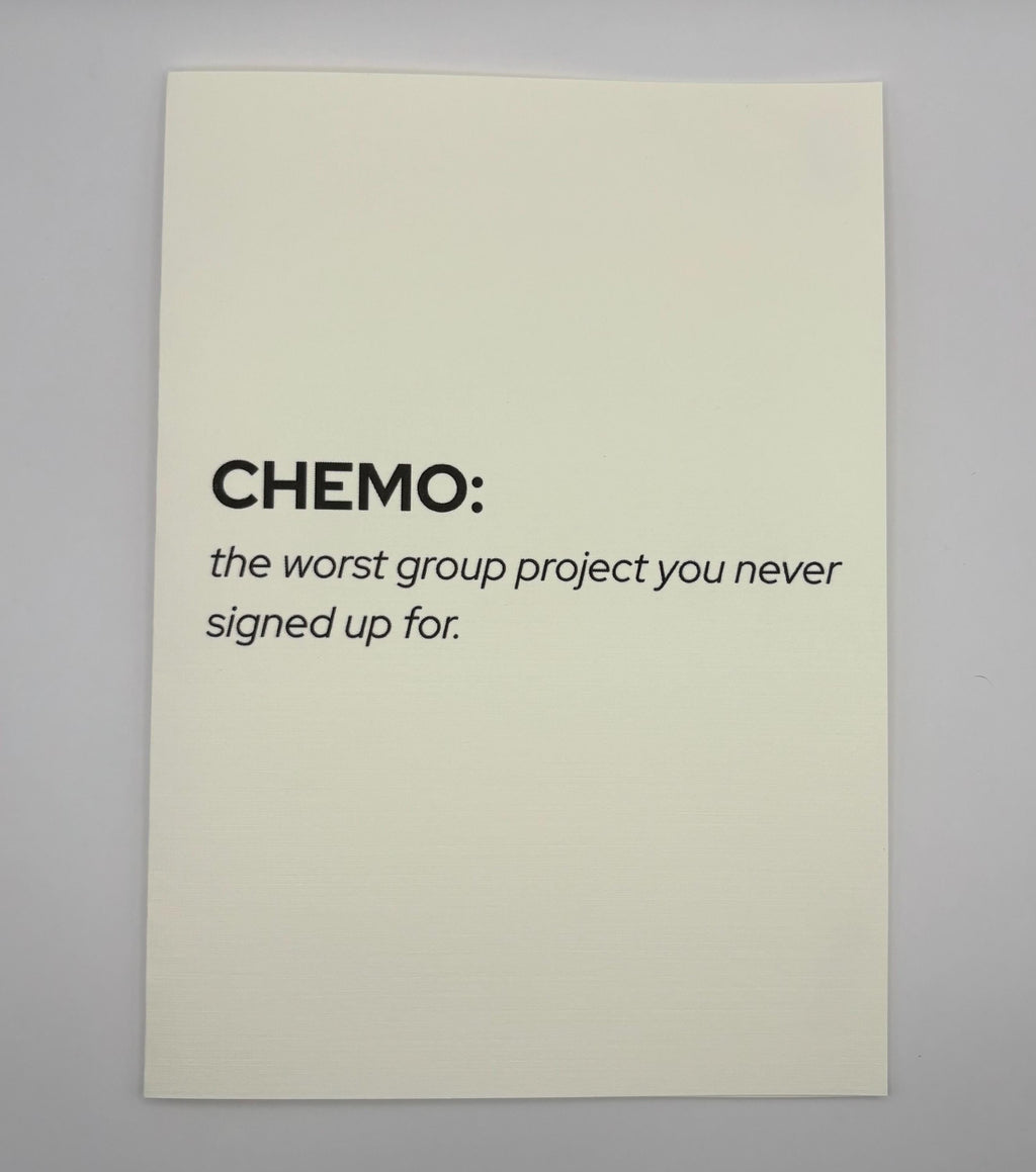 Cancer Support Card - Chemo: worst group project you never signed up for