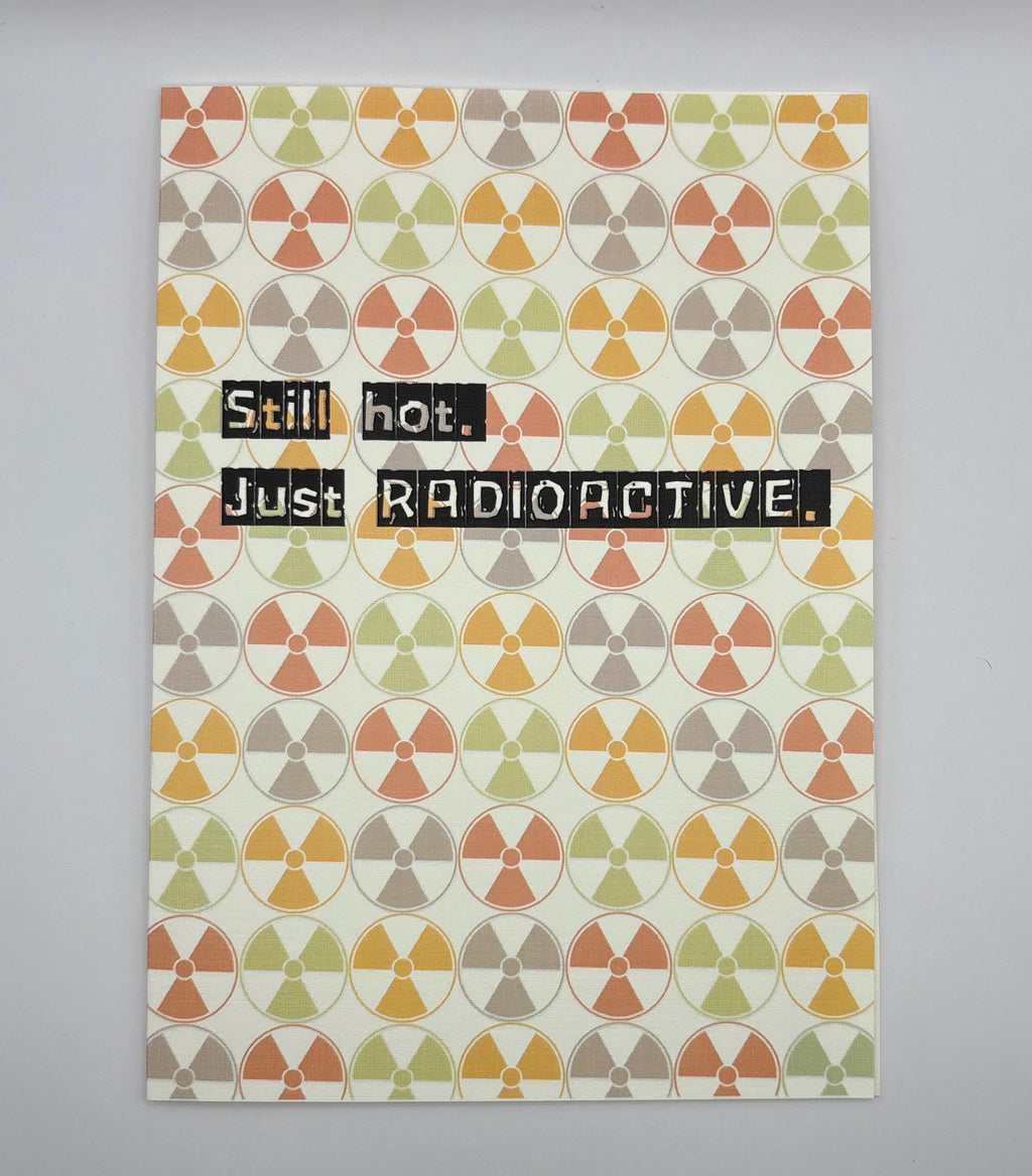 Cancer Support Card | Still Hot. Just Radioactive
